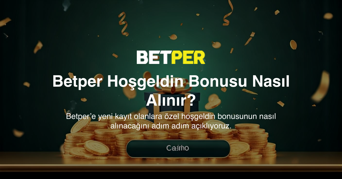 Betper Hoşgeldin Bonusu Nasıl Alınır?